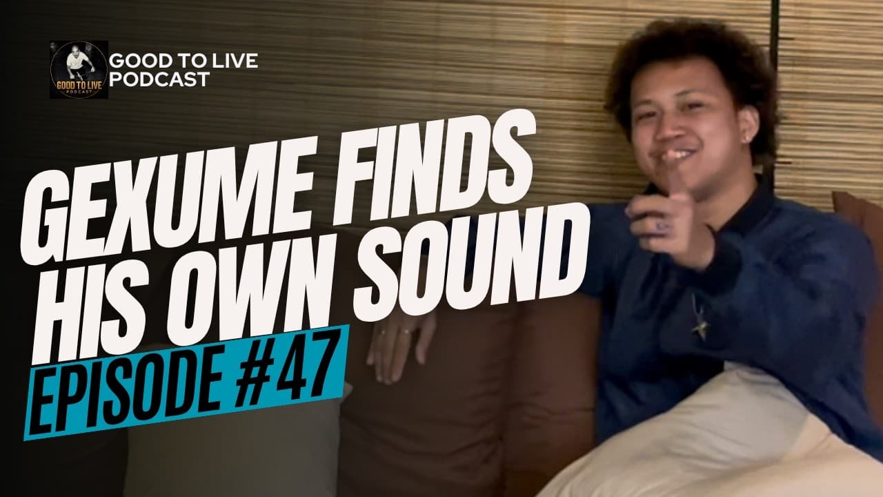Episode cover image: Episode 47: Gexume Finds His Own Sound On Good To Live Podcast with Gexume